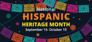 National Hispanic Heritage Month September 15-October 15 -banner image